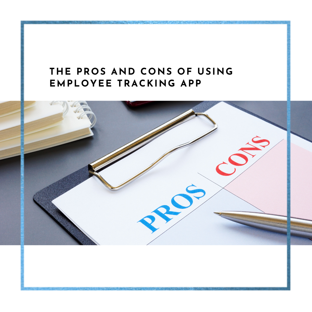 The pros and cons of using employee tracking app